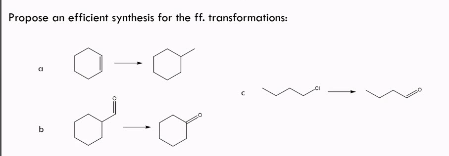 Propose an efficient synthesis for the ff. transformations:
b

