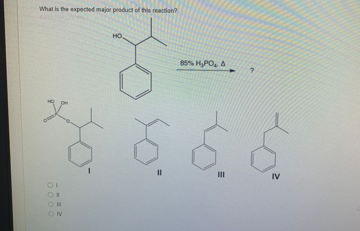 What is the expected major product of this reaction?
но
85% H3PO4, A
HO
HO
II
II
IV
III
O IV
