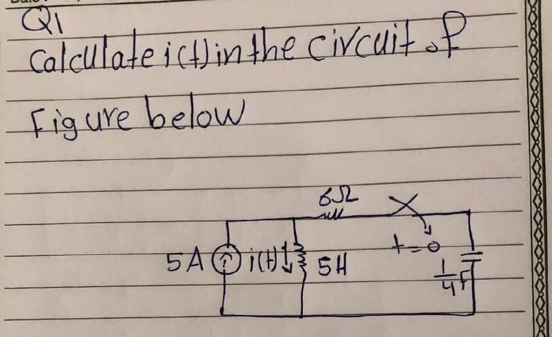 QI
Calculate ict) in the circuit of
Figure below
652
+=o
sill
SACTELE SU
SH
पेन