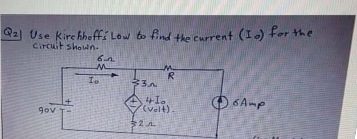 Q21 Use kirchheffs Low to find the current (I) For the
Circuit shown-
M.
I.
O 6Amp
(volt).
gov
