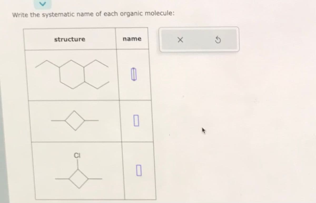 Write the systematic name of each organic molecule:
structure
i
name
A
0
0
X
S