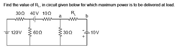 Find the value of R₁, in circuit given below for which maximum power is to be delivered at load.
300 40V 100
www
R₁
a
b
www
600
3002
120V
+
10V