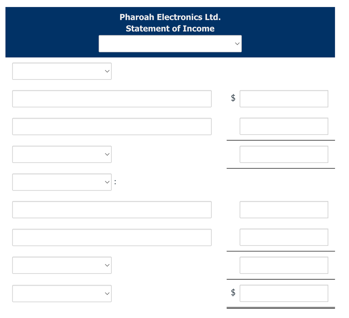 V:
Pharoah Electronics Ltd.
Statement of Income
$
+A