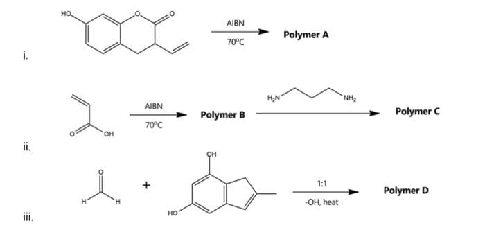 но.
AIBN
Polymer A
70°C
i.
H,N
NH,
AIBN
Polymer B
Polymer C
70°C
HO.
i.
1:1
Polymer D
-Оң һeat
но
ii.
