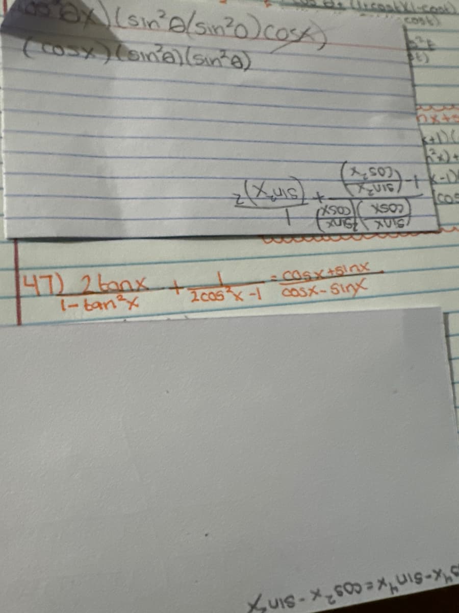 as Ex) (sin²a/sin²0) cost)
(cosx)(snosine)
+ (Sin²x) ²
cos²x
st)
XUICK-1)
COSA) COSX
(sinx \sin
47) 20x tro cosx sin
= cosxtsinx
1-tan³x
cos
x-sinx=cos²x-sin