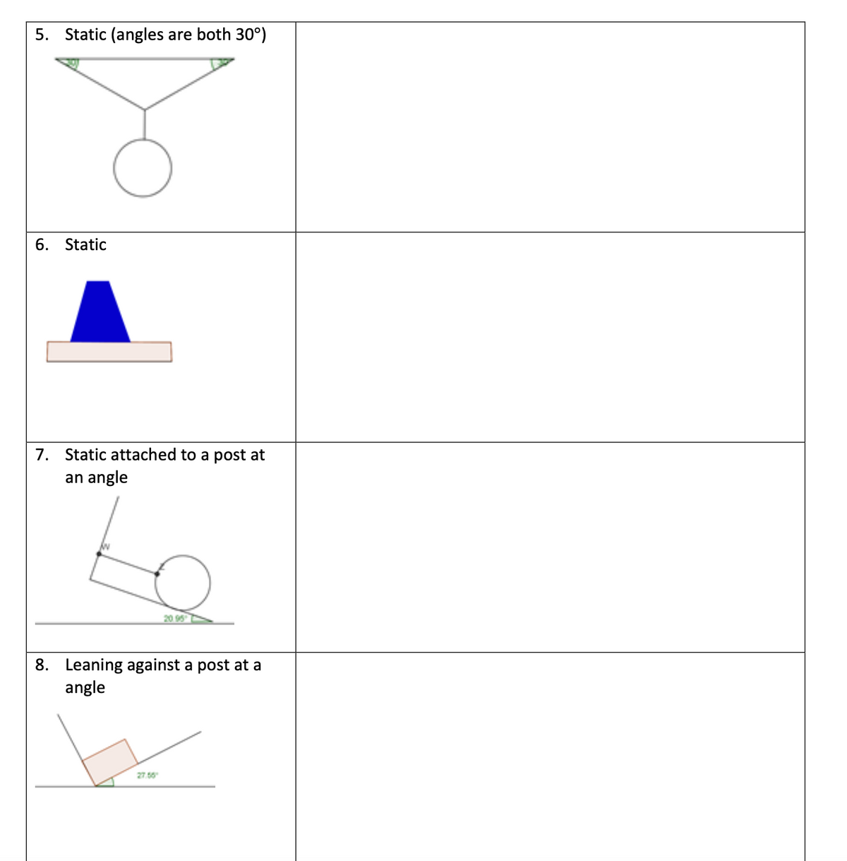 5. Static (angles are both 30°)
6. Static
7. Static attached to a post at
an angle
AN
8. Leaning against a post at a
angle
27.55