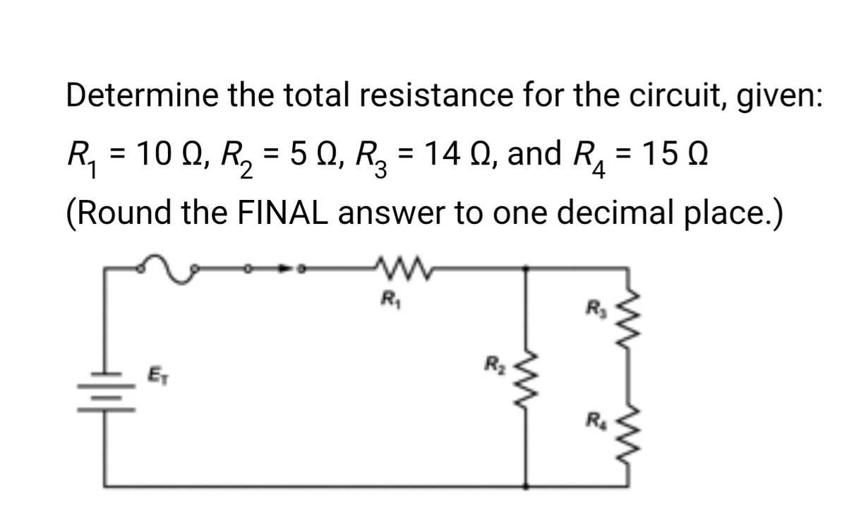 Determine the total resistance for the circuit, given:
3
R₁₂₁ = 100, R₂ = 50, R₂ = 14 Q, and R₁ = 150
(Round the FINAL answer to one decimal place.)
E₁
R₁
R₂
www
R₂