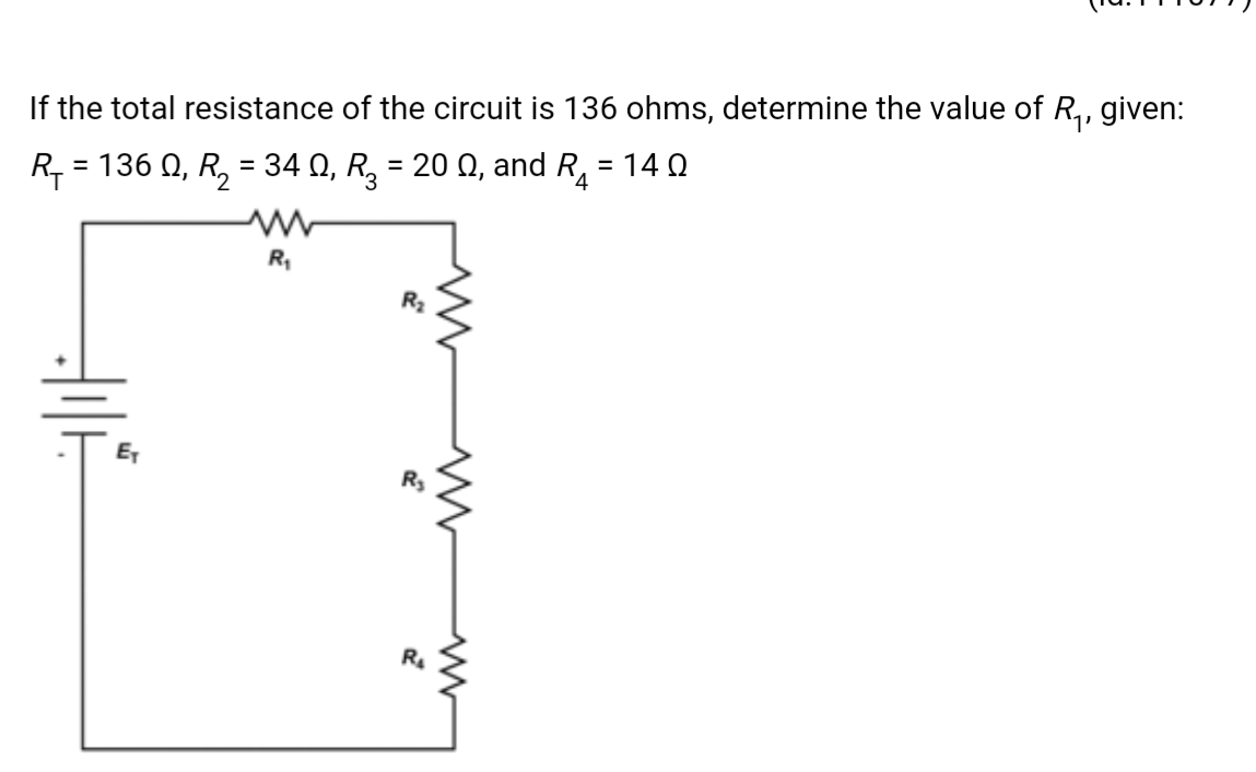If the total resistance of the circuit is 136 ohms, determine the value of R₁, given:
R₁ = 136 Q, R₂ = 34 Q, R² = 20 Q, and R = 14 Ω
R₁
R₂
R₂
R₂
www