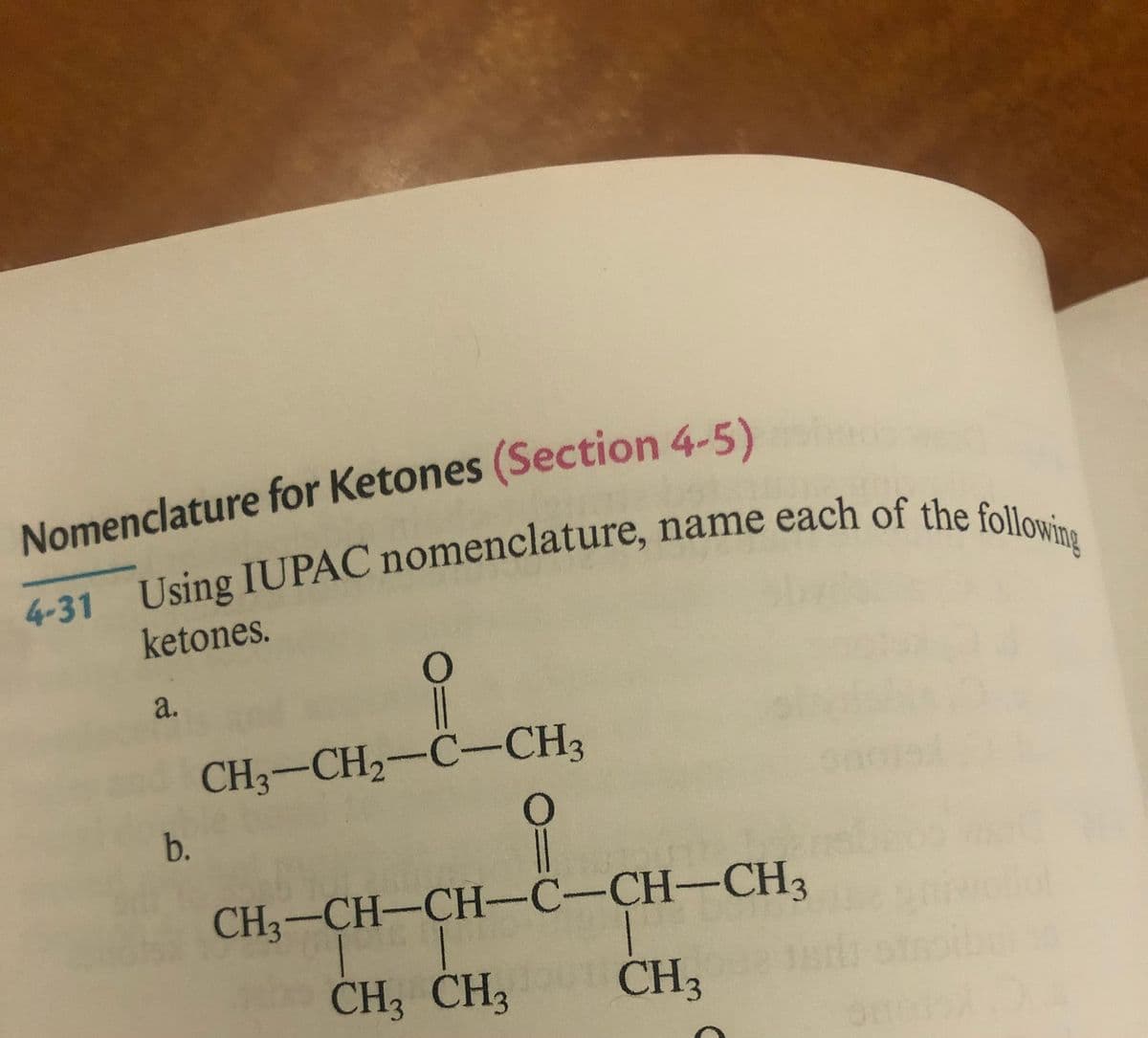 Nomenclature for Ketones (Section 4-5)
31 Using IUPAC nomenclature, name each of the foll. .
ketones.
a.
CH3-CH2-C-CH3
b.
CH3-CH-CH--C-CH-CH3
CH3 CH3
CH3
