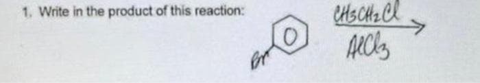 1. Write in the product of this reaction:
CH3 CH₂ Cl
десяз