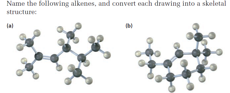 Name the following alkenes, and convert each drawing into a skeletal
structure:
(a)
(b)
