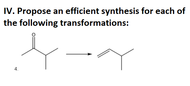 IV. Propose an efficient synthesis for each of
the following transformations:
4.
