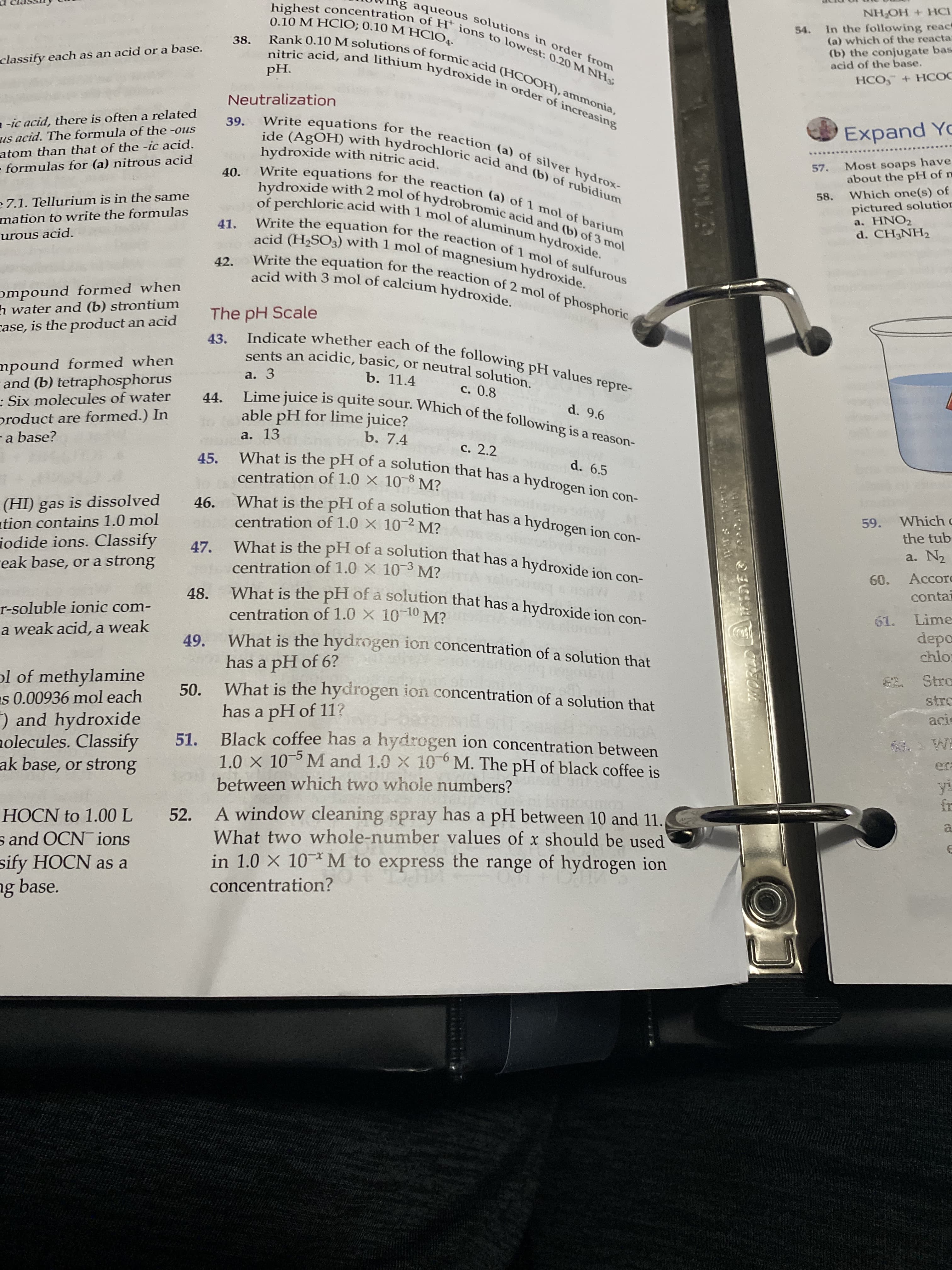 between which two whole numbers?
00 L
ions
A window cleaning spray has a pH between 10 and 11.
What two whole-number values of x should be used
in 1.0 X 10* M to express the range of hydrogen ion
52.
as a
concentration?
