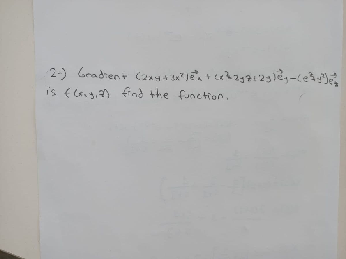 2-) Gradient (2xy+3x3)でん+ Cx?232+23)-ce)。
is fGxiy, ?) frnd the function,
