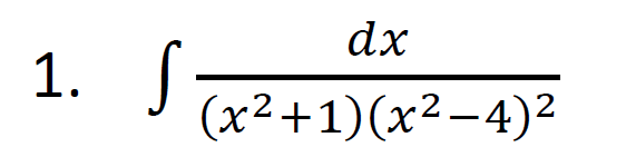 dx
1. S
(x²+1)(x²-4)²
2
