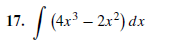 | (4x³ –
- 2x²) dx
17.
