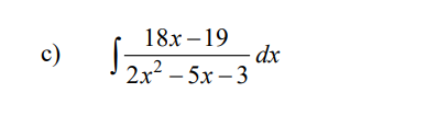 c)
18x-19
2x²-5x-3
dx