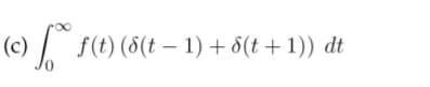 (e)/
) f(t) (8(t – 1) + 6(t +1)) dt
