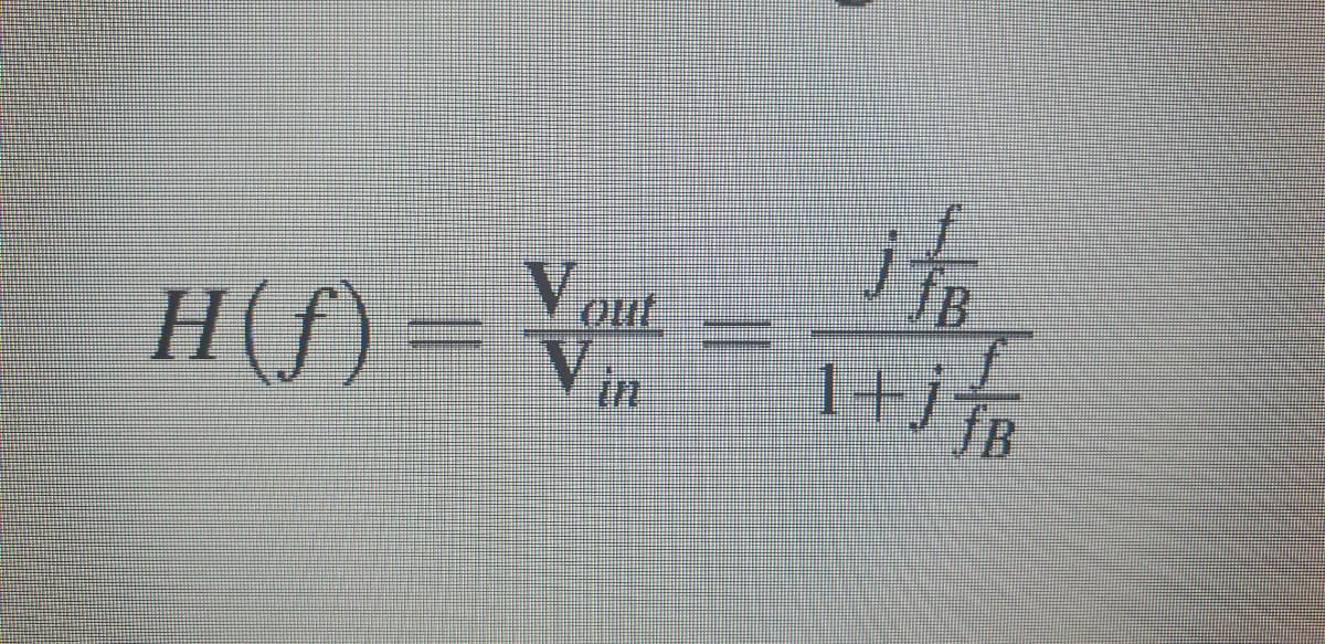 Vout
H(f) =
1+j
in
fB
