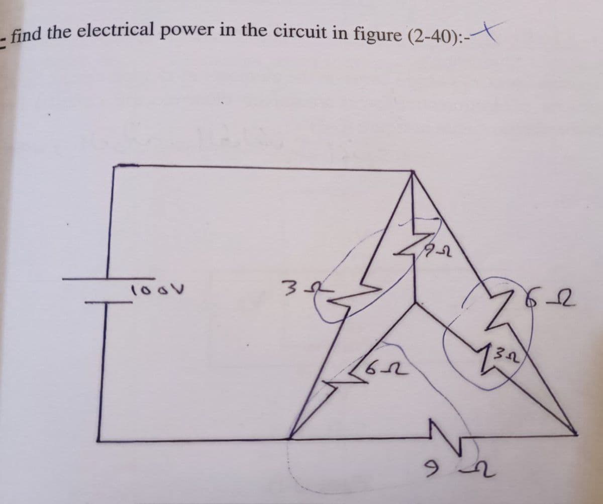 find the electrical power in the circuit in figure (2-40):-
3.
3.

