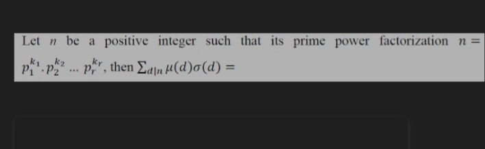 Let n be a positive integer such that its prime power factorization n =
k2
Pi". P2 ..
pr, then Ean H(d)o(d) =
%3D
