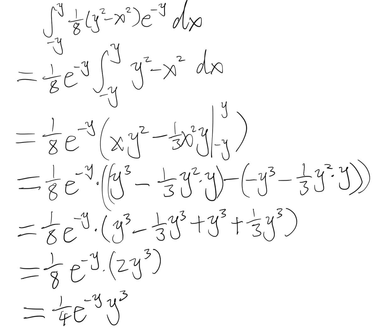 √³ — ( y = x²) e³ ³ d x
=
У
8
二記
e
-Y
do
y²=x²
У
= ge²* ((y² - ≤3³y) (y² - 3y²-y))
=&e³·(g³- £3³ +3² + ≤3³)
-y
= √18 e²³. (zy³)
ニキビ
3
iy³