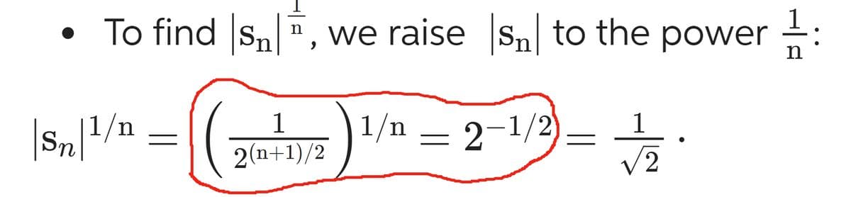 • To find s₂, we raises to the power n
|Sn|1/n :
1
2(n+1)/2
1/n 2-1/2
=
=
1
√/2