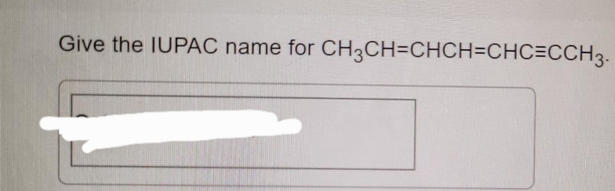 Give the IUPAC name for CH3CH=CHCH=CHC=CCH3.