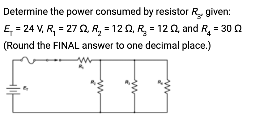 Determine the power consumed by resistor R₂, given:
Ę₁ = 24 V, R₁ = 27 Q₁ R₂ = 12 Q₂ R₂ = 122, and R₁ = 30
(Round the FINAL answer to one decimal place.)
E₁
R₁