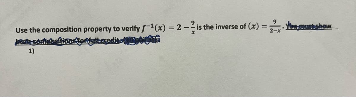 Use the composition property to verify f-¹(x) = 2 - is the inverse of (x) = 2 · Yoshow
path conseations forfelbecedit
1)