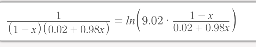 1
(1 − x) (0.02 +0.98x)
=
In (9.02.
1-x
0.02 +0.98x
