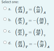 Select one:
O a.
O b.
Oc.
с.
O d.
(5),= (3) ₁
A
(5)=-(35),
as
(5),= (4),
(5)₂ = -(57) ₁
T
A