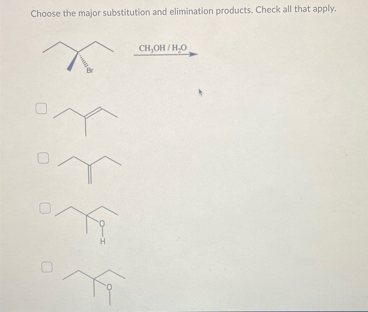 Choose the major substitution and elimination products. Check all that apply.
л
ি
CH₂OH/H₂O
