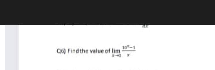 Q6) Find the value of lim-
10
