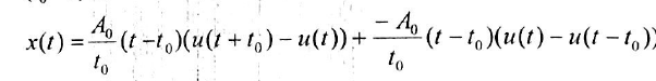 x(t) = (t -t,)(u(1 + t) – u(1)) + - (t – t, (u(t) – u(1 – t,)
A
A
(1- 1)(u(t) - u(t – t,)
