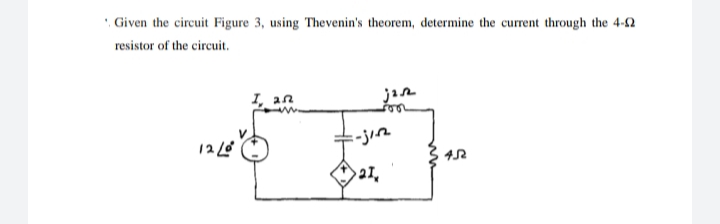 '. Given the circuit Figure 3, using Thevenin's theorem, determine the current through the 4-2
resistor of the circuit.
I, an
jin
-jie
21,
