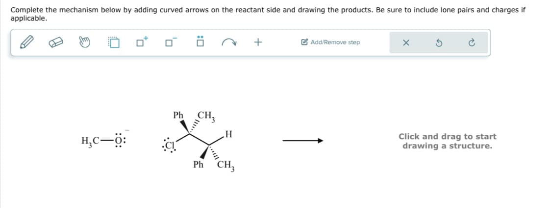 Complete the mechanism below by adding curved arrows on the reactant side and drawing the products. Be sure to include lone pairs and charges if
applicable.
Ph
CH
nyc-jj
H
Phú CH,
+
Add/Remove step
Click and drag to start
drawing a structure.