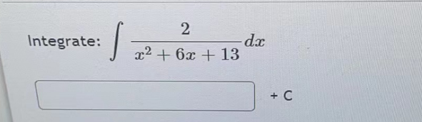 Integrate:
s
2
x2 + 6x + 13
dx
+ C