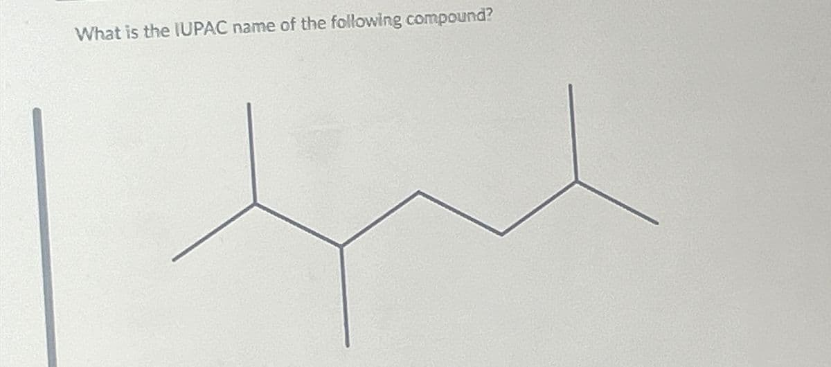 What is the IUPAC name of the following compound?