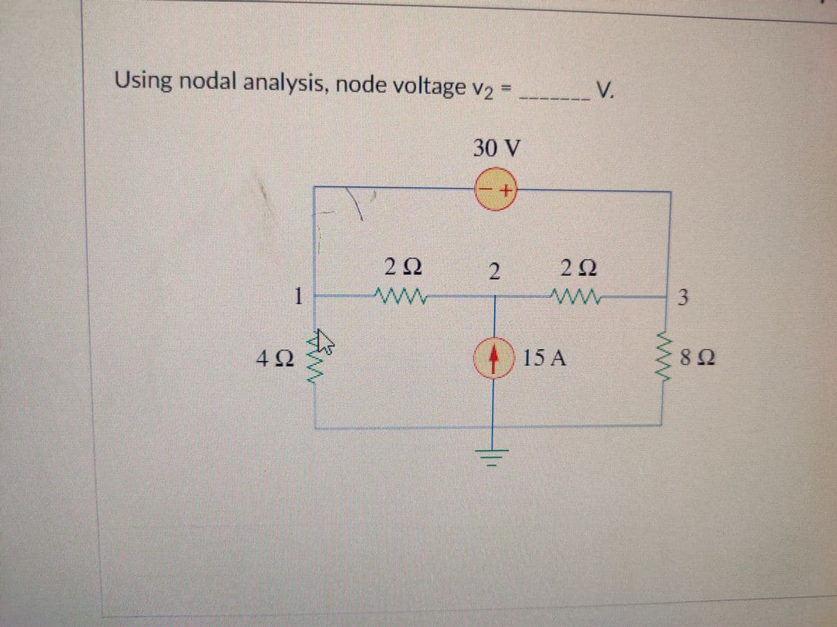 Using nodal analysis, node voltage v2 =
V.
30 V
1
42
15 A
82
ww
2.
