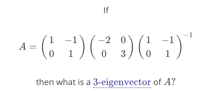 If
1
A =
-2 0
-1
1
-1
1
3
1
then what is a 3-eigenvector of A?
