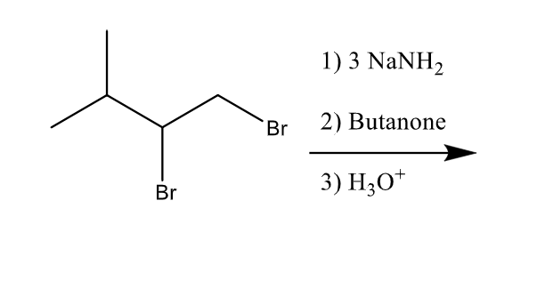 Br
Br
1) 3 NaNH,
2) Butanone
3) H3O+