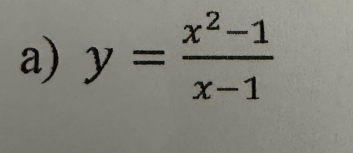 a) y = x²-1
x-1