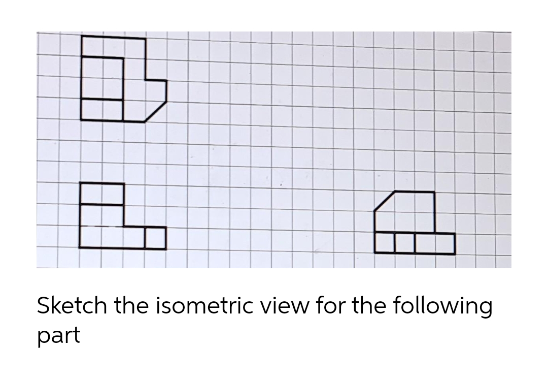 Sketch the isometric view for the following
part

