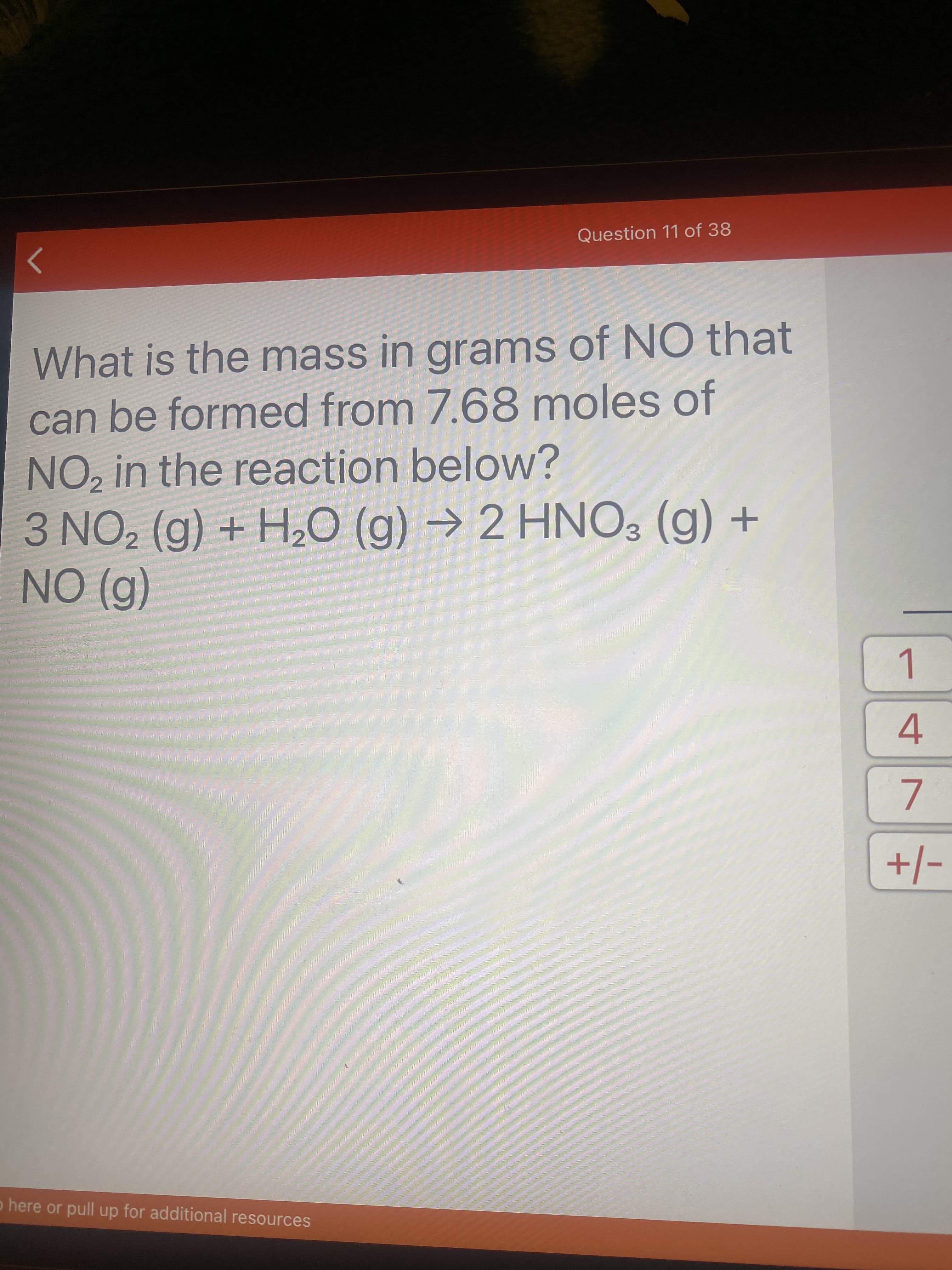What is the mass in grams of NO that
can be formed from 7.68 moles of
NO, in the reaction below?
3 NO, (g) + H0 (g) → 2 HNO: (g) +
NO (g)
