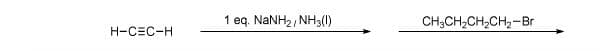 1 eq. NANH2 , NH3(0)
CH;CH,CH,CH2-Br
H-CEC-H
