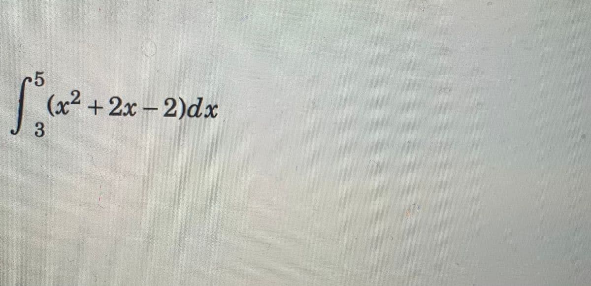 | (x2
+2x - 2)dx
