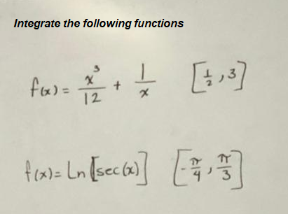 Integrate the following functions
fax) = 2/2012
|
X
[2,3]
x
f(x)=Ln [sec (x)] [ 2², 23 ]