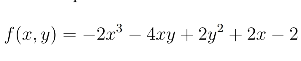 f (x, y) = -2x3 – 4.xy + 2y? + 2.x – 2
