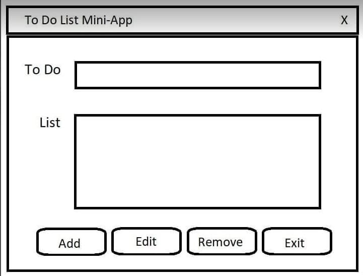 To Do List Mini-App
To Do
List
Add
Edit
Remove
Exit
